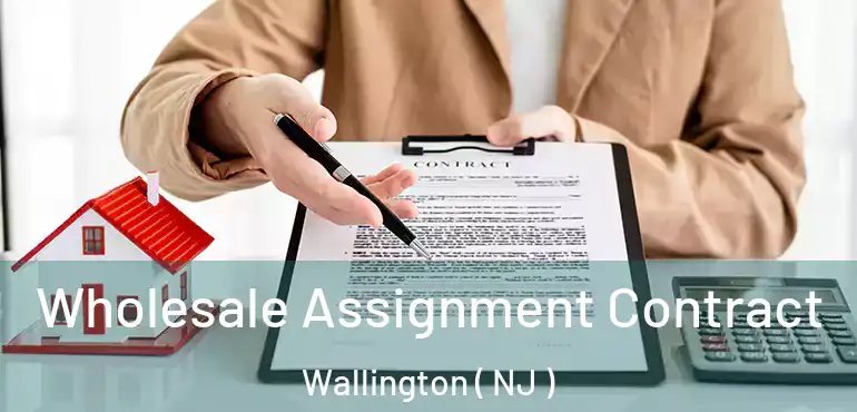  Wholesale Assignment Contract Wallington ( NJ )