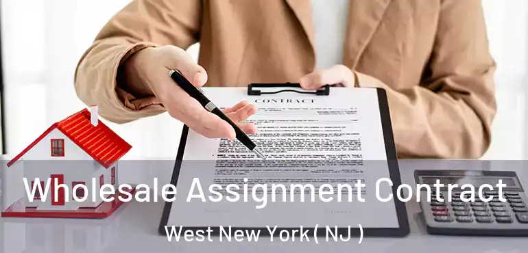  Wholesale Assignment Contract West New York ( NJ )
