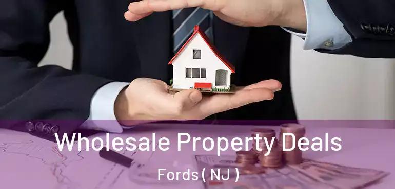  Wholesale Property Deals Fords ( NJ )