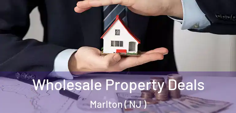  Wholesale Property Deals Marlton ( NJ )