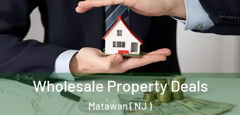  Wholesale Property Deals Matawan ( NJ )