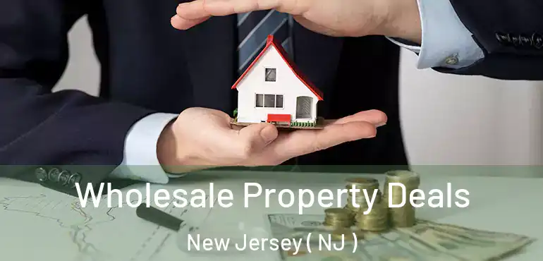  Wholesale Property Deals New Jersey ( NJ )