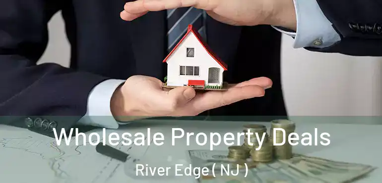  Wholesale Property Deals River Edge ( NJ )