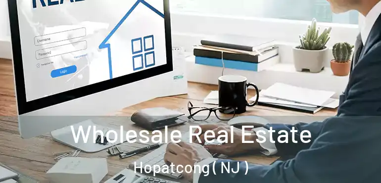  Wholesale Real Estate Hopatcong ( NJ )