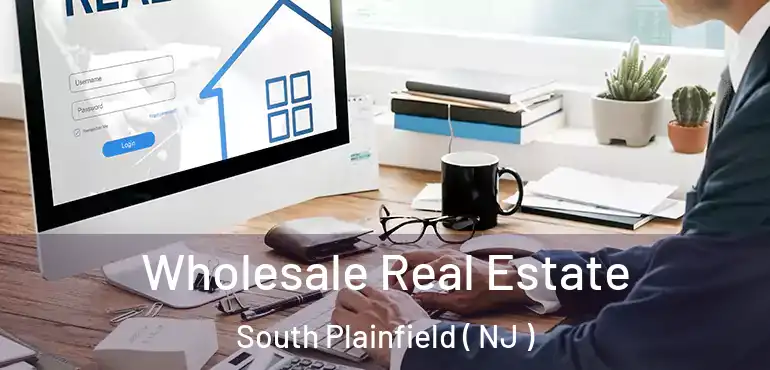  Wholesale Real Estate South Plainfield ( NJ )