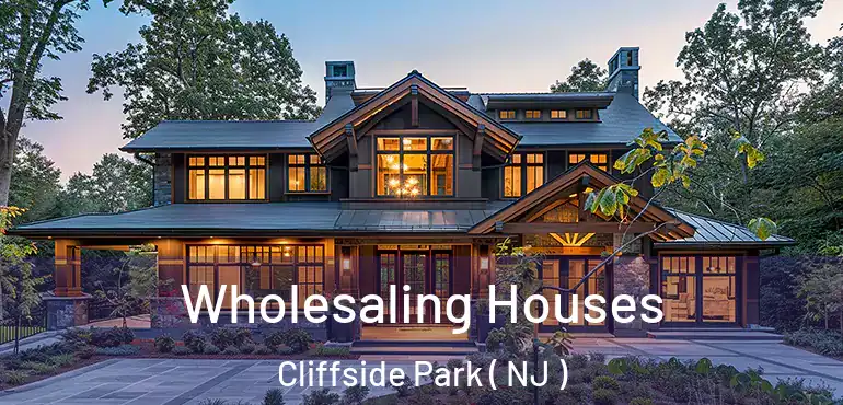  Wholesaling Houses Cliffside Park ( NJ )