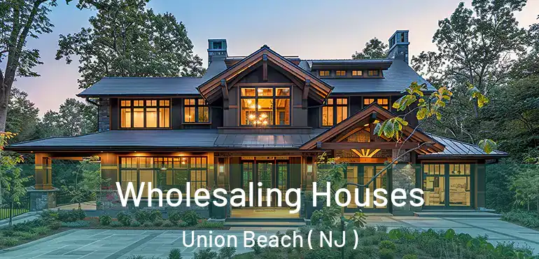  Wholesaling Houses Union Beach ( NJ )