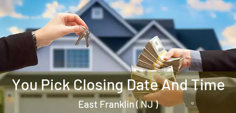  You Pick Closing Date And Time East Franklin ( NJ )