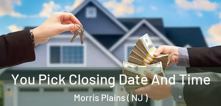  You Pick Closing Date And Time Morris Plains ( NJ )
