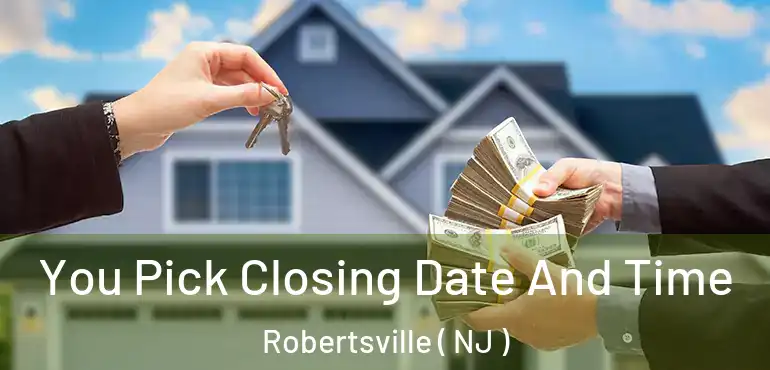  You Pick Closing Date And Time Robertsville ( NJ )