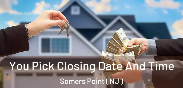  You Pick Closing Date And Time Somers Point ( NJ )