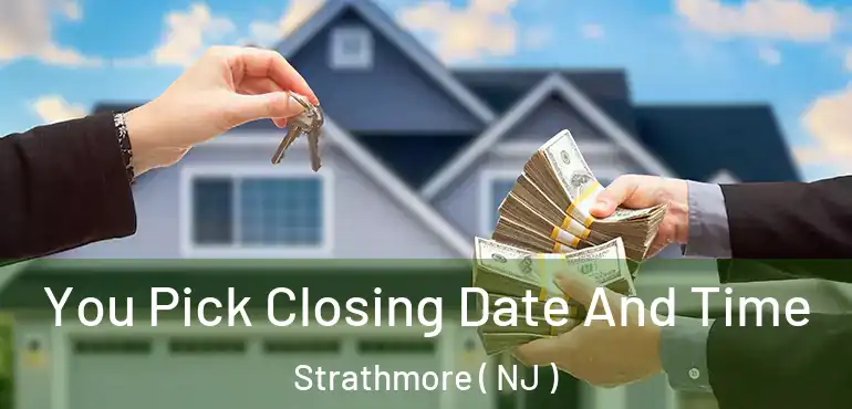  You Pick Closing Date And Time Strathmore ( NJ )